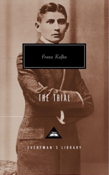 The trial / Franz Kafka ; translated from the German by Willa and Edwin Muir ; revised with additional notes by Professor E.M. Butler ; introduced by George Steiner.