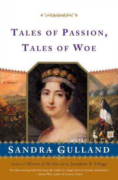 Tales of passion, tales of woe / Sandra Gulland.