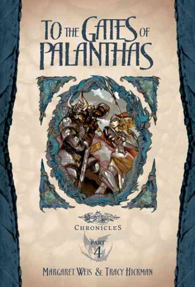 To the gates of Palanthas / Margaret Weis and Tracy Hickman ; cover art, Glen Angus ; interior art, Vinod Rams.