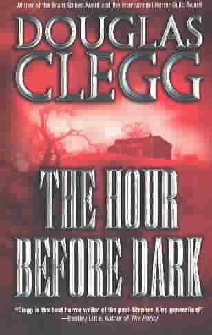 The hour before dark / Douglas Clegg.