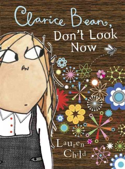 Clarice Bean, don't look now / Lauren Child.