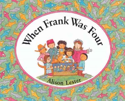 When Frank was four / Alison Lester.