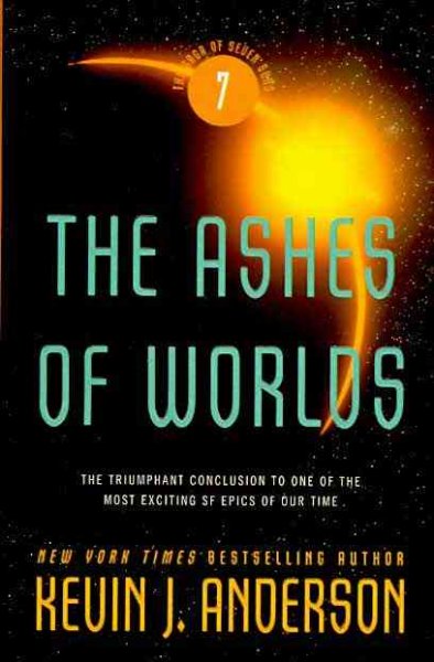 The ashes of worlds / Kevin J. Anderson.