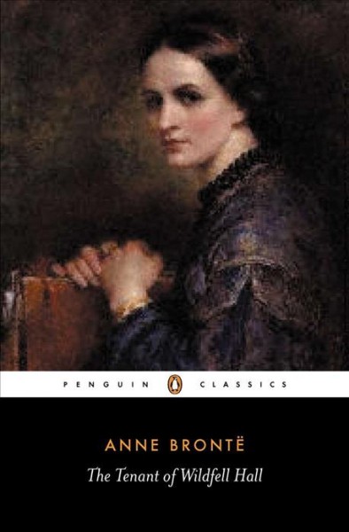 The tenant of Wildfell Hall / Anne Bronte  ; edited with an introduction and notes by Stevie Davies.