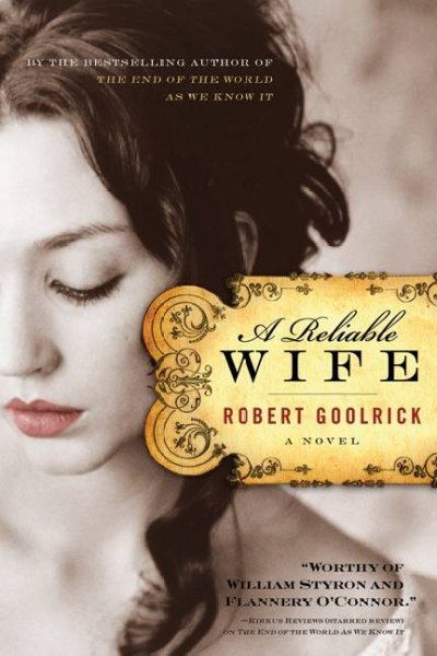 A reliable wife : a novel / Robert Goolrick.