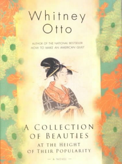 A collection of beauties at the height of their popularity : a novel / Whitney Otto.