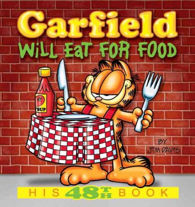 Garfield will eat for food / by Jim Davis.