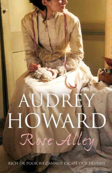 Rose Alley / Audrey Howard.