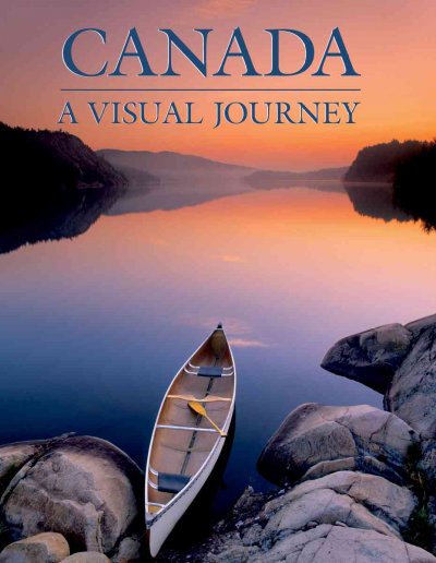 Canada : a visual journey / [text by Tanya Lloyd Kyi].