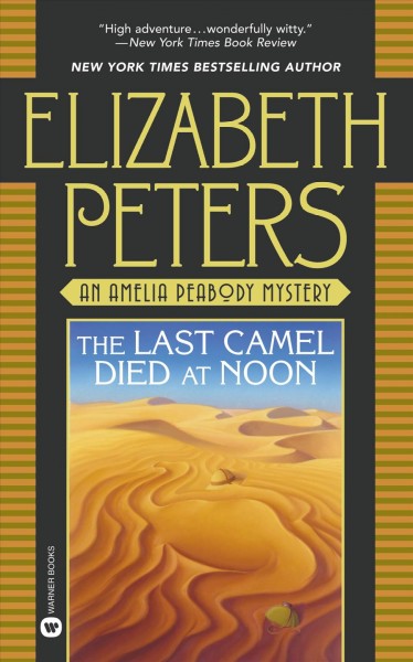 The last camel died at noon / Elizabeth Peters.
