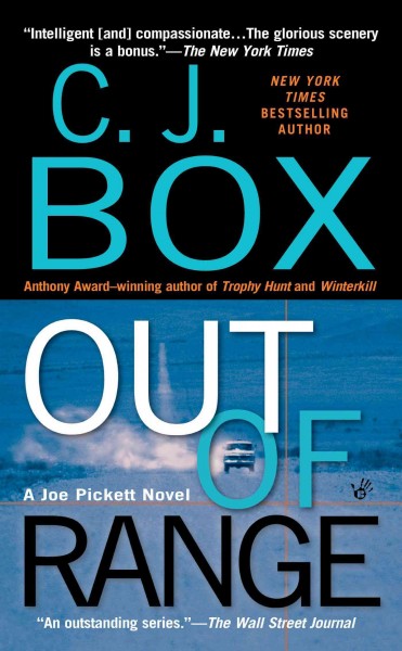 Out of range / a Joe Pickett novel / C.J. Box.