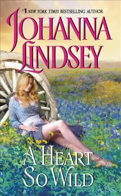 A heart so wild / Johanna Lindsey.