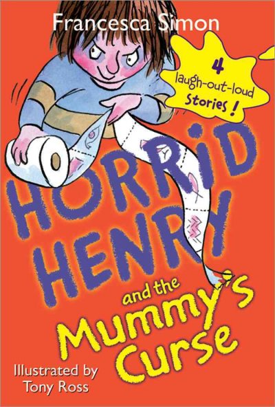 Horrid Henry and the mummy's curse / Francesca Simon ; illustrated by Tony Ross.
