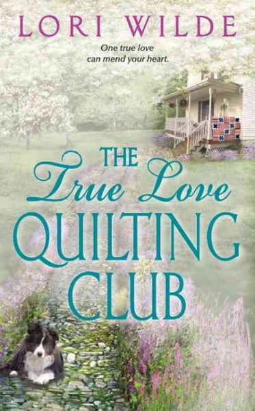 The True Love Quilting Club / Lori Wilde.