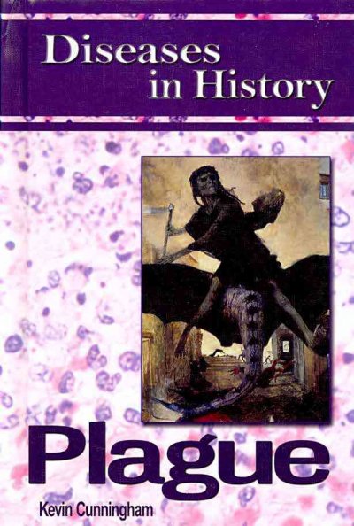 Diseases in history. Plague / Kevin Cunningham.