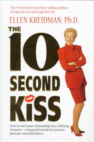 The 10-second kiss / Ellen Kreidman.