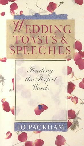 WEDDING TOASTS & SPEECHS : FINDING THE PERFECT WORDS.