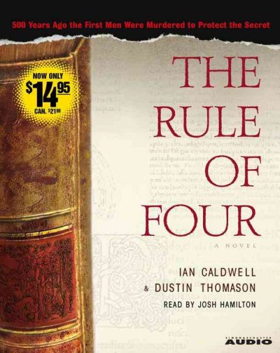The rule of four [sound recording] / Ian Caldwell & Dustin Thomason.
