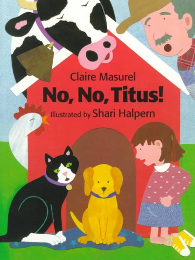 No, no, Titus! / Claire Masurel ; illustrated by Shari Halpern.