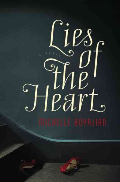 Lies of the heart / Michelle Boyajian.