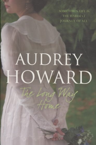The long way home / by Audrey Howard.