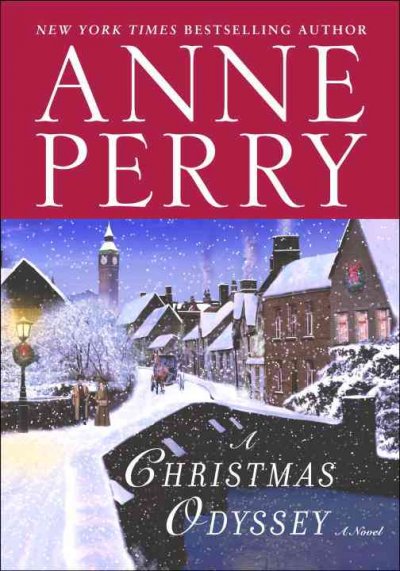 A Christmas odyssey : a novel / Anne Perry.