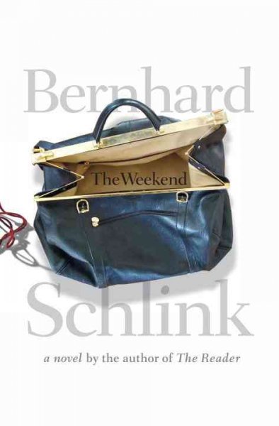 The weekend / Bernhard Schlink ; translated from the German by Shaun Whiteside.