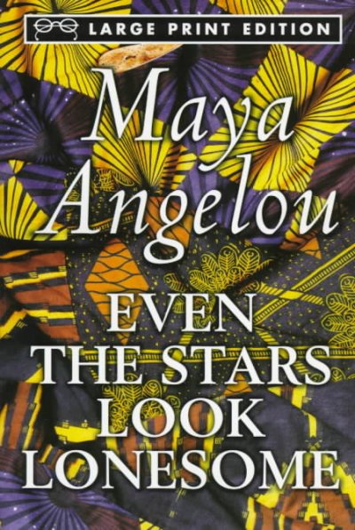 Even the stars look lonesome / Maya Angelou.