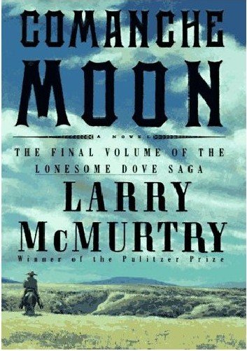 Comanche moon: a novel / by Larry McMurtry.