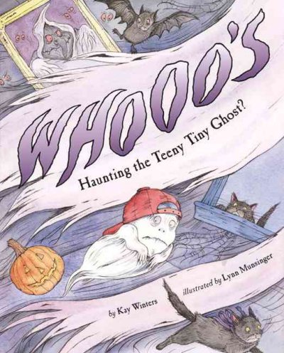 Whooo's haunting the teeny tiny ghost? / by Kay Winters; illustrated by Lynn Munsinger.