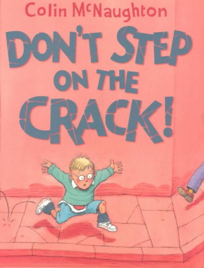 Don't step on the crack! / Colin McNaughton.