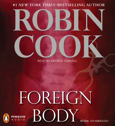 FOREIGN BODY (CD) [sound recording] / : Robin Cook.