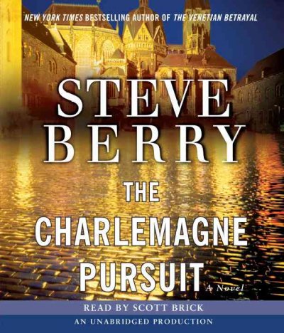 THE CHARLEMAGNE PURSUIT (CD) [sound recording] : Steve Berry.