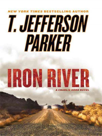 Iron river [text (large print)] / T. Jefferson Parker.