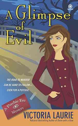A glimpse of evil : a psychic eye mystery / Victoria Laurie.