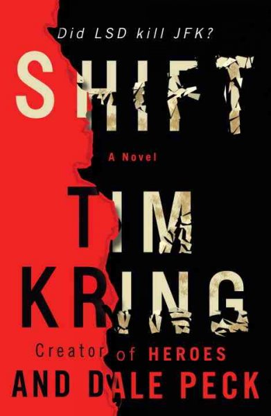 Shift : a novel / Tim Kring and Dale Peck.