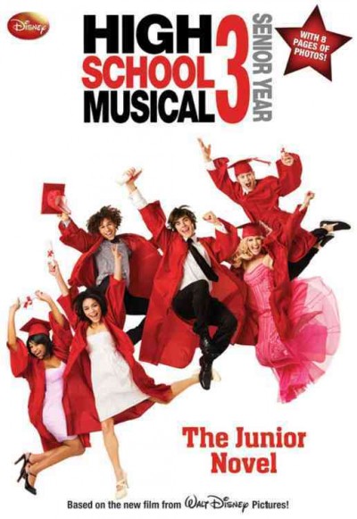 High School Musical 3 - Senior Year : The Junior Novel.