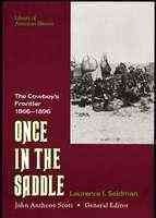 The Cowboy's Frontier 1866-1896: Once In The Saddle.