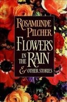 Flowers In The Rain And Other Stories.