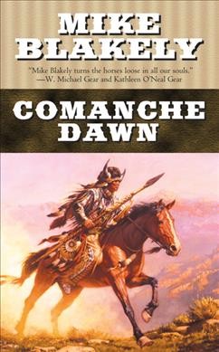 Comanche dawn / Mike Blakely.