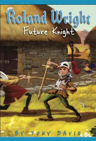 Roland Wright. future knight / by Tony Davis ; illustrated by Gregory Rogers.