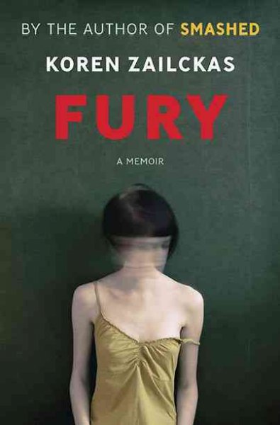 Fury : a memoir / Koren Zailckas.