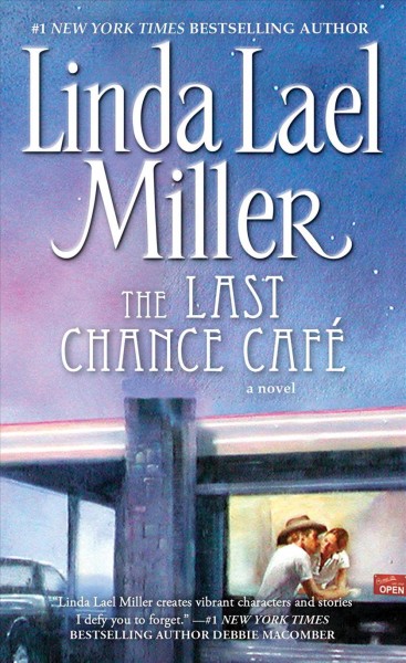 The Last Chance Cafe / Linda Lael Miller.