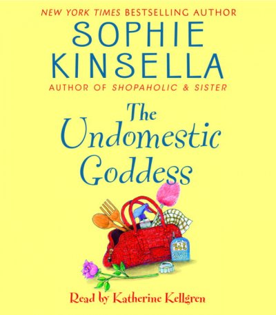 The undomestic goddess [sound recording] / Sophie Kinsella.