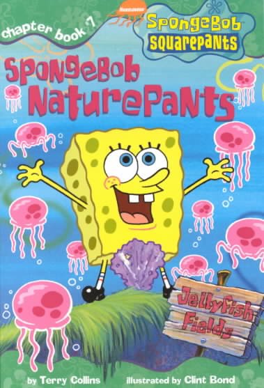 SpongeBob Naturepants / by Terry Collins ; illustrated by Clint Bond.