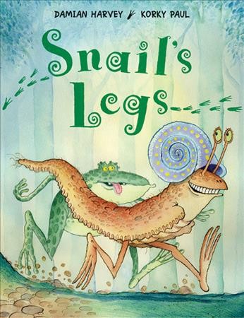 Snail's legs / Damian Harvey ; illustrated by Korky Paul.