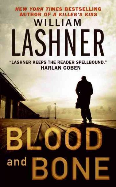 Blood and bone / William Lashner.