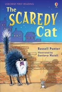Scaredy cat / Russell Punter ; illustrator, Gustavo Mazali ; reading consultant, Alison Kelly.