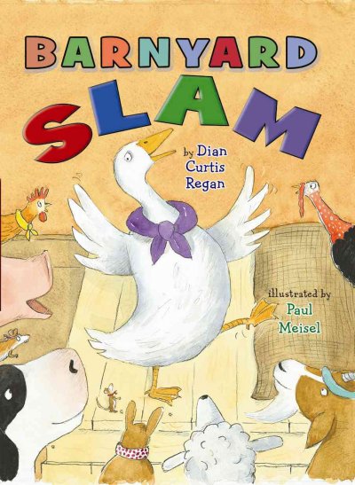 Barnyard slam / by Dian Curtis Regan ; illustrated by Paul Meisel.