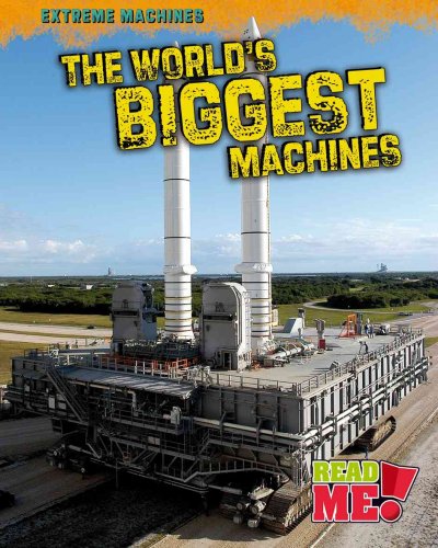 The world's biggest machines / Marcie Aboff.